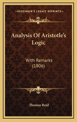 Analysis of Aristotle's Logic: With Remarks (1806)