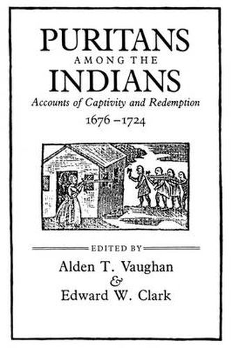 Cover image for Puritans among the Indians: Accounts of Captivity and Redemption, 1676-1724