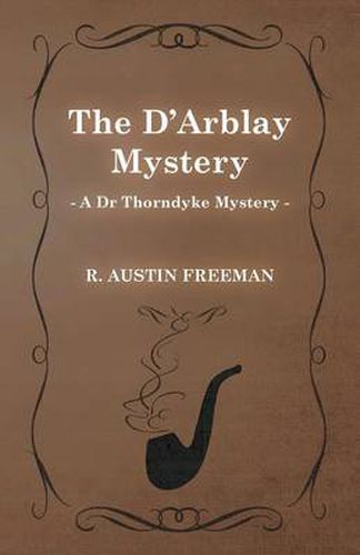 The D'Arblay Mystery (A Dr Thorndyke Mystery)