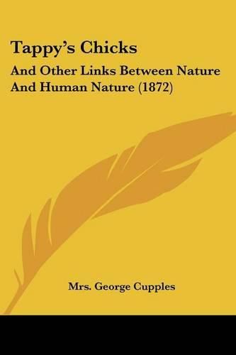 Tappy's Chicks: And Other Links Between Nature and Human Nature (1872)