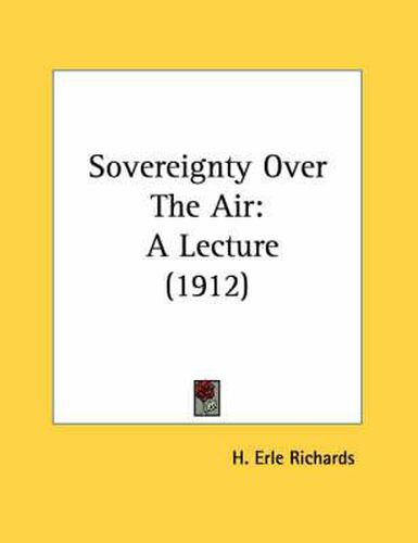 Sovereignty Over the Air: A Lecture (1912)