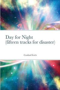 Cover image for Day for Night (fifteen tracks for disaster)