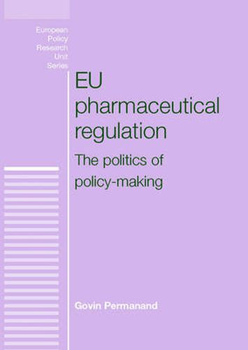 Cover image for EU Pharmaceutical Regulation: The Politics of Policy-making