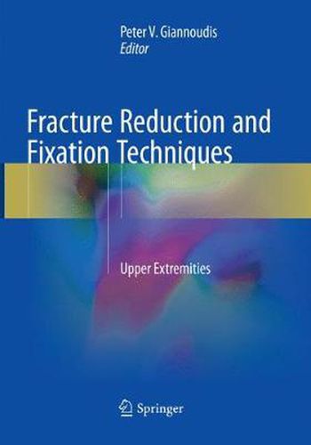 Cover image for Fracture Reduction and Fixation Techniques: Upper Extremities