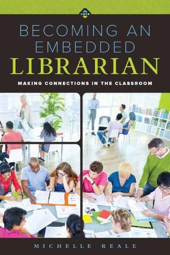 Becoming an Embedded Librarian: Making Connections in the Classrooms