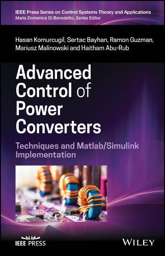 Cover image for Advanced Control of Power Converters: Techniques and Matlab / Simulink Implementation