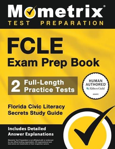 Cover image for Fcle Exam Prep Book - 2 Full-Length Practice Tests, Florida Civic Literacy Secrets Study Guide