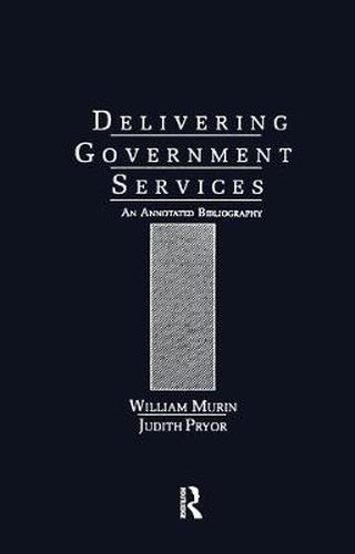 Cover image for Delivering Government Services: An Annotated Bibliography