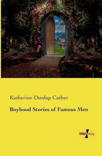 Cover image for Boyhood Stories of Famous Men