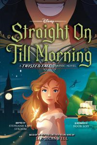 Cover image for Straight on Till Morning (Disney: A Twisted Tale Graphic Novel)