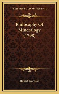 Cover image for Philosophy of Mineralogy (1798)