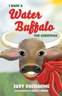 Cover image for I Want a Water Buffalo for Christmas