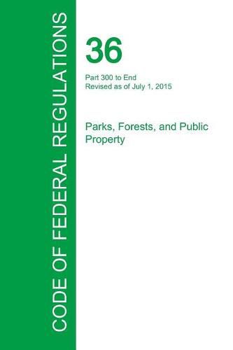 Cover image for Code of Federal Regulations Title 36, Volume 3, July 1, 2015