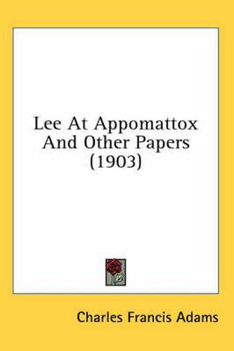 Cover image for Lee at Appomattox and Other Papers (1903)