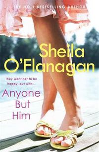 Cover image for Anyone but Him: A touching story about love, heartache and family ties