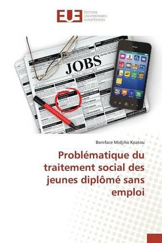 Cover image for Problematique Du Traitement Social Des Jeunes Diplome Sans Emploi