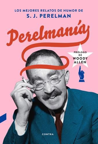 Perelmania: Los Mejores Relatos de Humor de S. J. Perelman