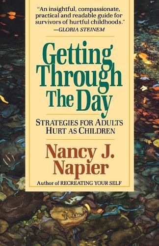 Cover image for Getting Through the Day: Strategies for Adults Hurt as Children