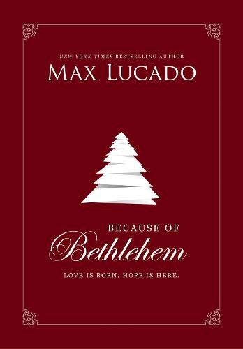 Cover image for Because of Bethlehem: Love Is Born, Hope Is Here