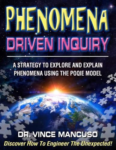 Cover image for Phenomena-Driven Inquiry: A Strategy to Explore and Explain Phenomena Using the POQIE Model