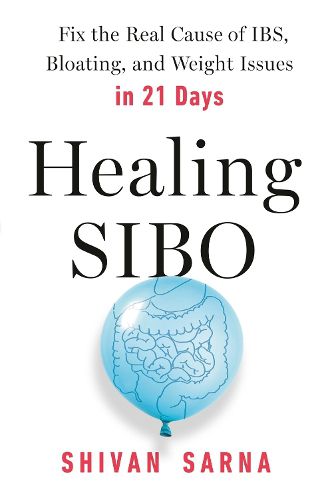 Cover image for Healing Sibo: Fix the Cause of IBS, Bloating, and Weight Issues in 21 Days