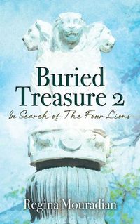 Cover image for Buried Treasure 2: In Search of The Four Lions