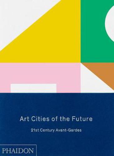 Cover image for Art Cities of the Future: 21st-Century Avant-Gardes