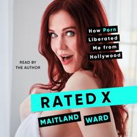 Cover image for Rated X: How Porn Liberated Me from Hollywood