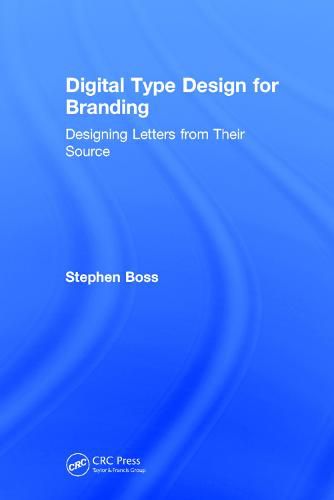 Cover image for Digital Type Design for Branding: Designing Letters from Their Source