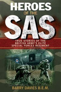 Cover image for Heroes of the SAS: True Stories of the British Army's Elite Special Forces Regiment