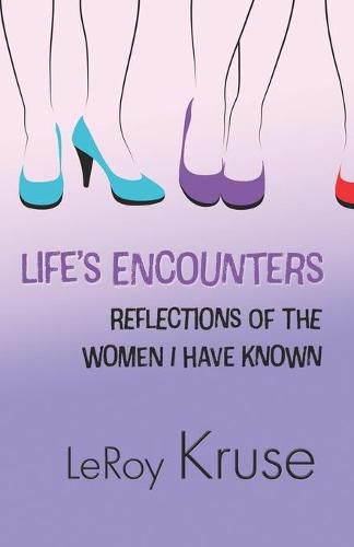 Cover image for Life's Encounters: Reflections on the Women I Have Known