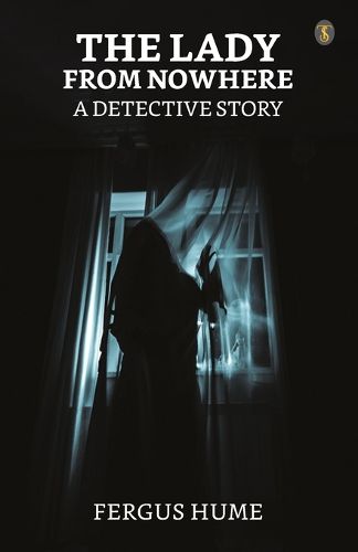 Cover image for The Lady from Nowhere: A Detective Story