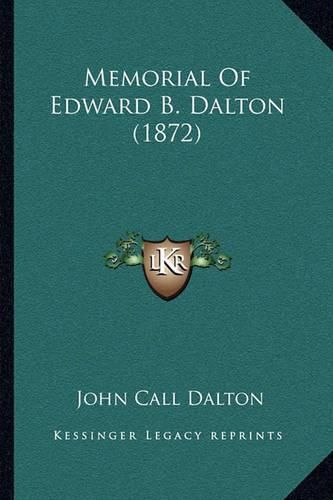 Memorial of Edward B. Dalton (1872)