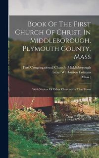 Cover image for Book Of The First Church Of Christ, In Middleborough, Plymouth County, Mass