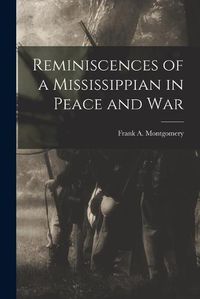 Cover image for Reminiscences of a Mississippian in Peace and War