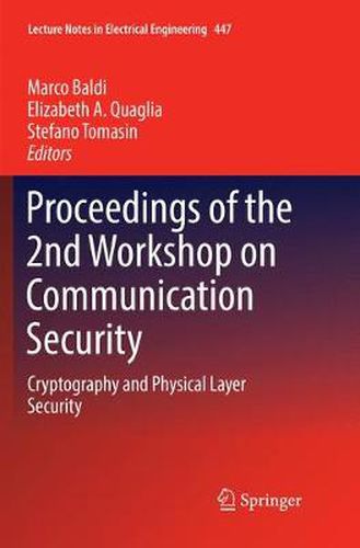 Cover image for Proceedings of the 2nd Workshop on Communication Security: Cryptography and Physical Layer Security