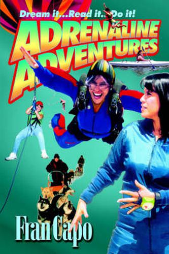 Cover image for Adrenaline Adventures: Dream It... Read It... Do It!