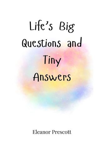 Cover image for Life's Big Questions and Tiny Answers