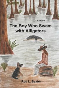 Cover image for The Boy Who Swam with Alligators