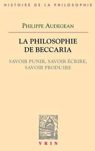 Cover image for La Philosophie de Beccaria: Savoir Punir, Savoir Ecrire, Savoir Produire