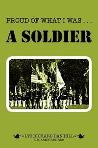 Cover image for Proud of What I Was -- A Soldier