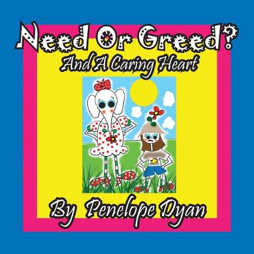 Need or Greed? and a Caring Heart