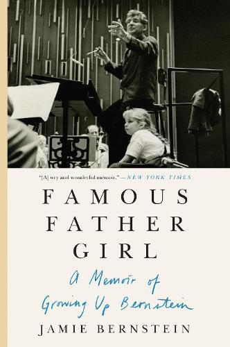 Cover image for Famous Father Girl: A Memoir of Growing Up Bernstein