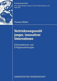 Cover image for Vertriebswegswahl Junger, Innovativer Unternehmen: Einflussfaktoren Und Erfolgsauswirkungen