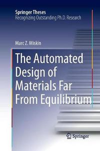 Cover image for The Automated Design of Materials Far From Equilibrium