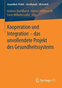 Cover image for Kooperation und Integration - das unvollendete Projekt des Gesundheitssystems