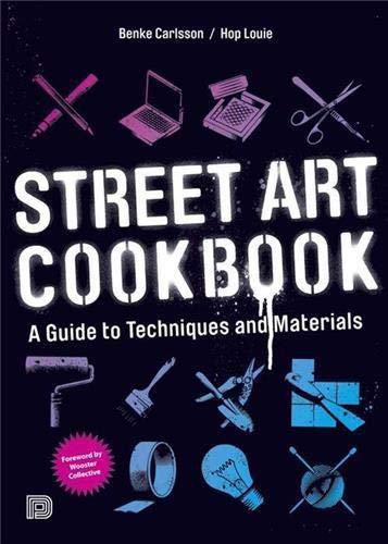 Cover image for Street Art Cookbook: A Guide to Techniques and Materials
