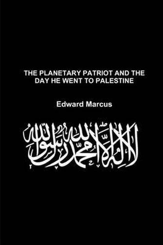 Cover image for The Planetary Patriot and the Day He Went to Palestine - Special Edition