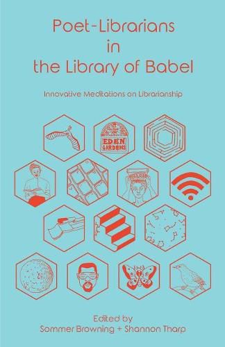 Cover image for Poet-Librarians in the Library of Babel: Innovative Meditations on Librarianship