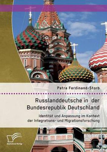 Cover image for Russlanddeutsche in der Bundesrepublik Deutschland: Identitat und Anpassung im Kontext der Integrations- und Migrationsforschung